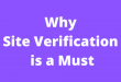 Why Site Verification is a Must