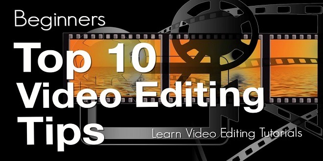 10 video editing tips and tricks for beginners
