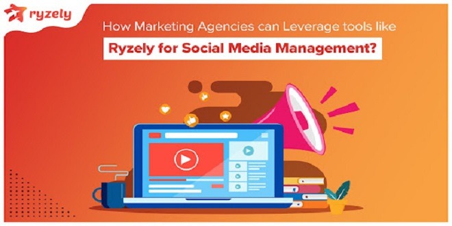 How Agencies Leverage Social management tools like Ryzely 