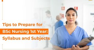 Tips To Prepare For BSc Nursing 1st Year: Syllabus And Subjects